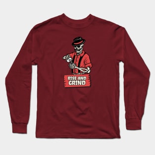 Rise and Grind Long Sleeve T-Shirt